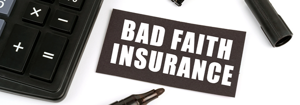 What is Bad Faith in property insurance